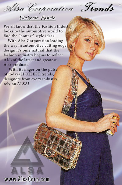 Alsa Corporation Trends - Dichroic Fabric - We all know that the Fashion Industry looks to the automotive world to find the "hottest" style ideas. With Alsa Corporation leading the way in automotive cutting edge design it's only natural that the fashion industry begins to reflect ALL of the latest and greatest Alsa products. With its finger on the pulse of today&rsquo;s HOTTEST trends, designers from every industry rely on ALSA!